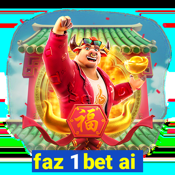 faz 1 bet ai